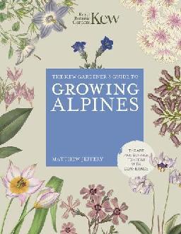 "The Kew Gardener's Guide to Growing Alpines" by Jeffery, Matthew