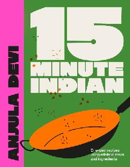 "15 Minute Indian" by Devi, Anjula