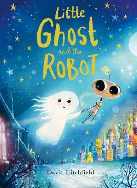 "Little Ghost and the Robot" by Litchfield, David