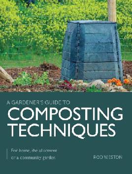 "A Gardener's Guide to Composting Techniques" by Weston, Rod, (Composter)
