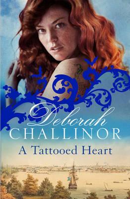 "A Tattooed Heart" by Challinor, Deborah, 1959-