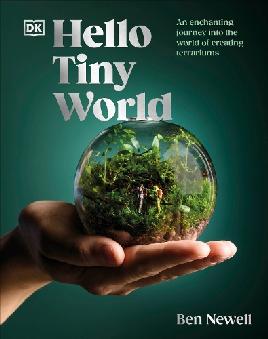 Catalogue record for Hello tiny world: An Enchanting Journey Into the World of Creating Terrariums
