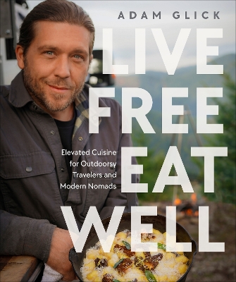 "Live Free, Eat Well" by Glick, Adam
