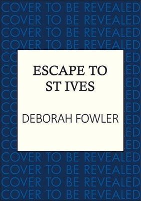"Escape to St Ives" by Fowler, Deborah, 1947-