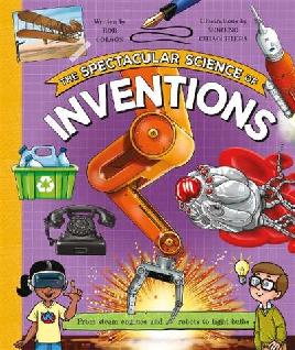 "The Spectacular Science of Inventions" by Colson, Rob, 1971-