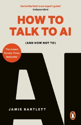 "How to Talk to AI" by Bartlett, Jamie