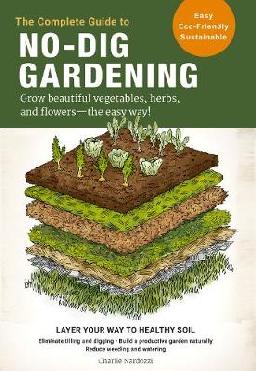 The Complete Guide to No-dig Gardening