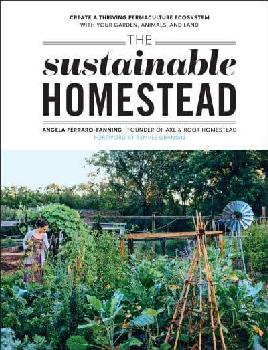 "The Sustainable Homestead" by Ferraro-Fanning, Angela