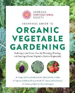 "Essential Guide to Organic Vegetable Gardening"