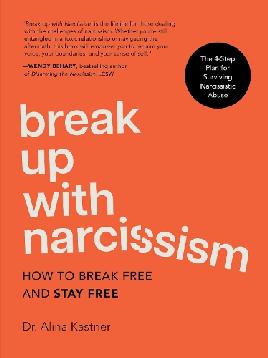 "Break up With Narcissism" by Kastner, Alina
