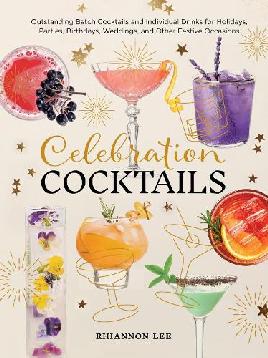 "Celebration Cocktails" by Lee, Rhiannon (Writer on cocktails)
