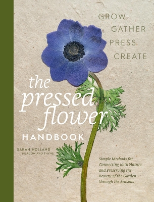 "The Pressed Flower Handbook" by Holland, Sarah (Artist)