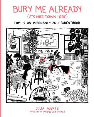 "Bury Me Already (it's Nice Down Here)" by Wertz, Julia