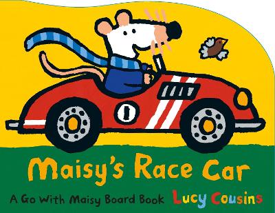 "Maisy's Race Car" by Cousins, Lucy, 1964-