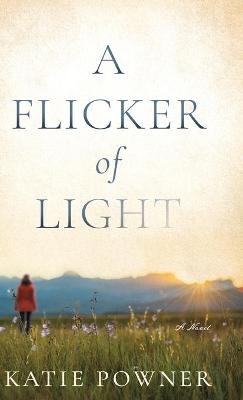 "A Flicker of Light" by Powner, Katie