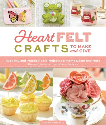 "Heart Felt Crafts to Make and Give" by Nightingale, Laura