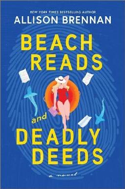 "Beach Reads and Deadly Deeds" by Brennan, Allison, 1969-