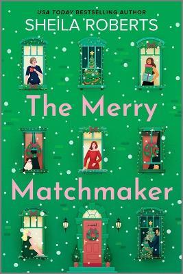 "The Merry Matchmaker" by Roberts, Sheila, 1951-