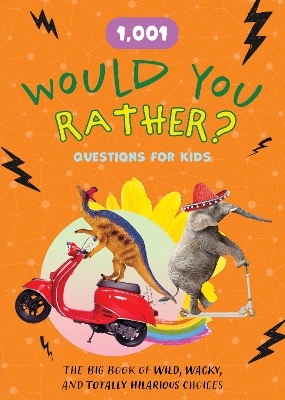"1,001 Would You Rather? Questions for Kids"