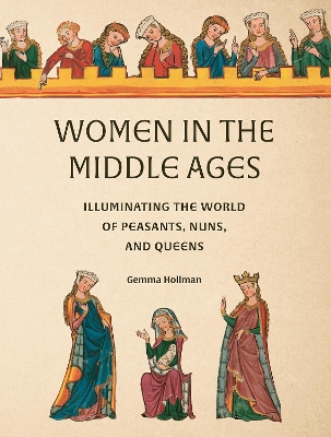 "Women in the Middle Ages" by Hollman, Gemma