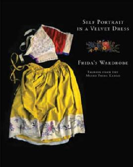 Catalogue record for Self Portrait in a Velvet Dress Frida's Wardrobe : Fashion From the Museo Frida Kahlo