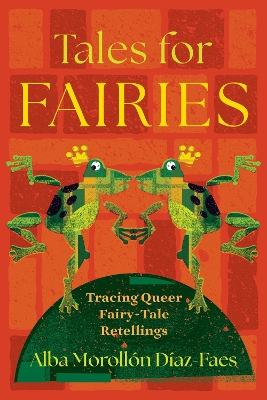 "Tales for Fairies" by Díaz-Faes, Alba Morollón