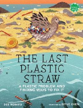 "The Last Plastic Straw" by Romito, Dee