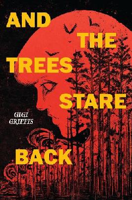 "And the Trees Stare Back" by Griffis, Gigi