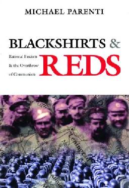 "Blackshirts and Reds" by Parenti, Michael, 1933-