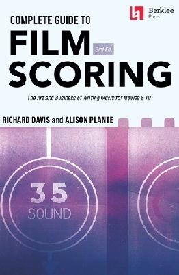 "Complete Guide to Film Scoring" by Davis, Richard, 1952-