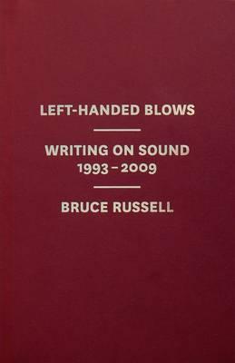 Catalogue record for Left-handed blows: Writing on sounds 1993-2009