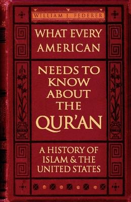 "What Every American Needs to Know About the Qur'an" by Federer, William J. 1957-