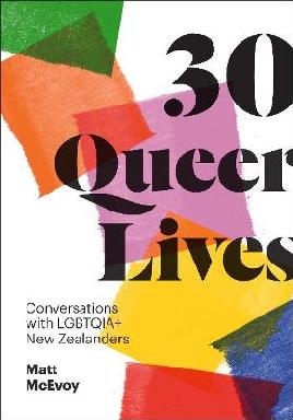 Catalogue record for 30 queer lives: Conversations With LGBTQIA+ New Zealanders