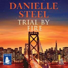 "Trial by Fire" by Steel, Danielle, 1948-