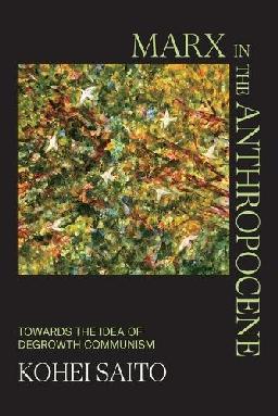 "Marx in the Anthropocene" by Saitō, Kōhei, 1987-