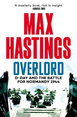 "Overlord" by Hastings, Max, 1945-