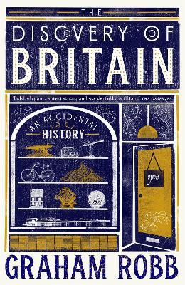 "The Discovery of Britain" by Robb, Graham, 1958-
