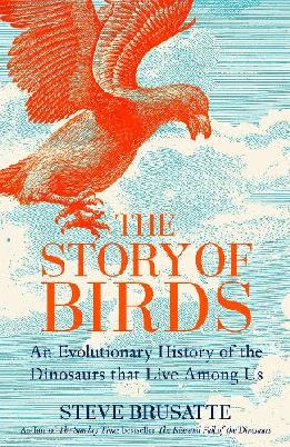 "The Story of Birds" by Brusatte, Stephen