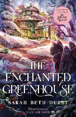 "The Enchanted Greenhouse" by Durst, Sarah Beth, 1974-