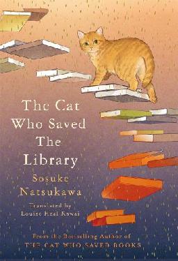 "The Cat Who Saved the Library" by Natsukawa, Sōsuke, 1978-