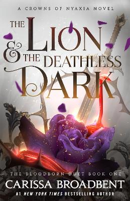 "The Lion & the Deathless Dark" by Broadbent, Carissa