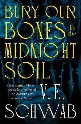 "Bury Our Bones in the Midnight Soil" by Schwab, Victoria, 1987-