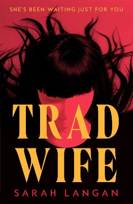 "Trad Wife" by Langan, Sarah
