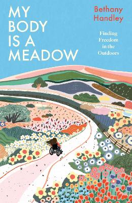 "My Body Is A Meadow" by Handley, Bethany
