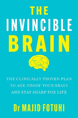 "The Invincible Brain" by Fotuhi, Majid