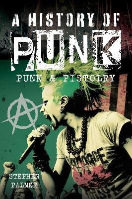 "A History of Punk" by Palmer, Stephen, 1962-