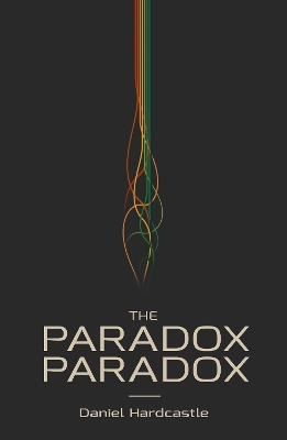 "The Paradox Paradox" by Hardcastle, Daniel