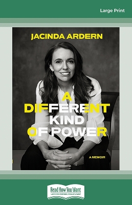 "A Different Kind of Power" by Ardern, Jacinda, 1980-