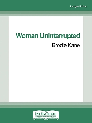 "Woman Uninterrupted" by Kane, Brodie