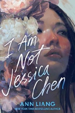 "I Am Not Jessica Chen" by Liang, Ann (Young adult author)